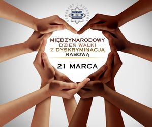 Grafika przedstawia ręce ułożone w kształcie serca oraz napis Międzynarodowy Dzień Wali z Dyskryminacją Rasową 21 marca